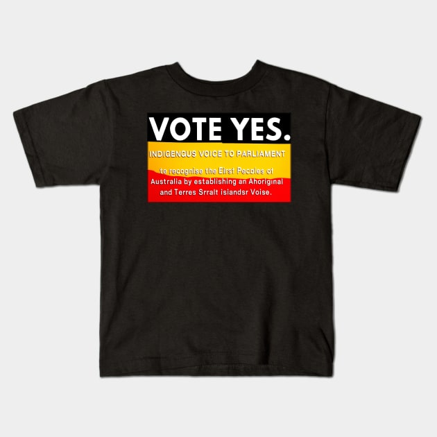 Vote Yes vintage to the Voice to Parliament youre the voice referendum Kids T-Shirt by masterpiecesai